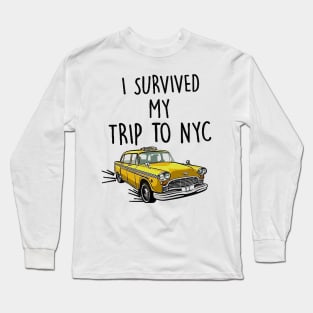 I survived my trip to nyc Long Sleeve T-Shirt